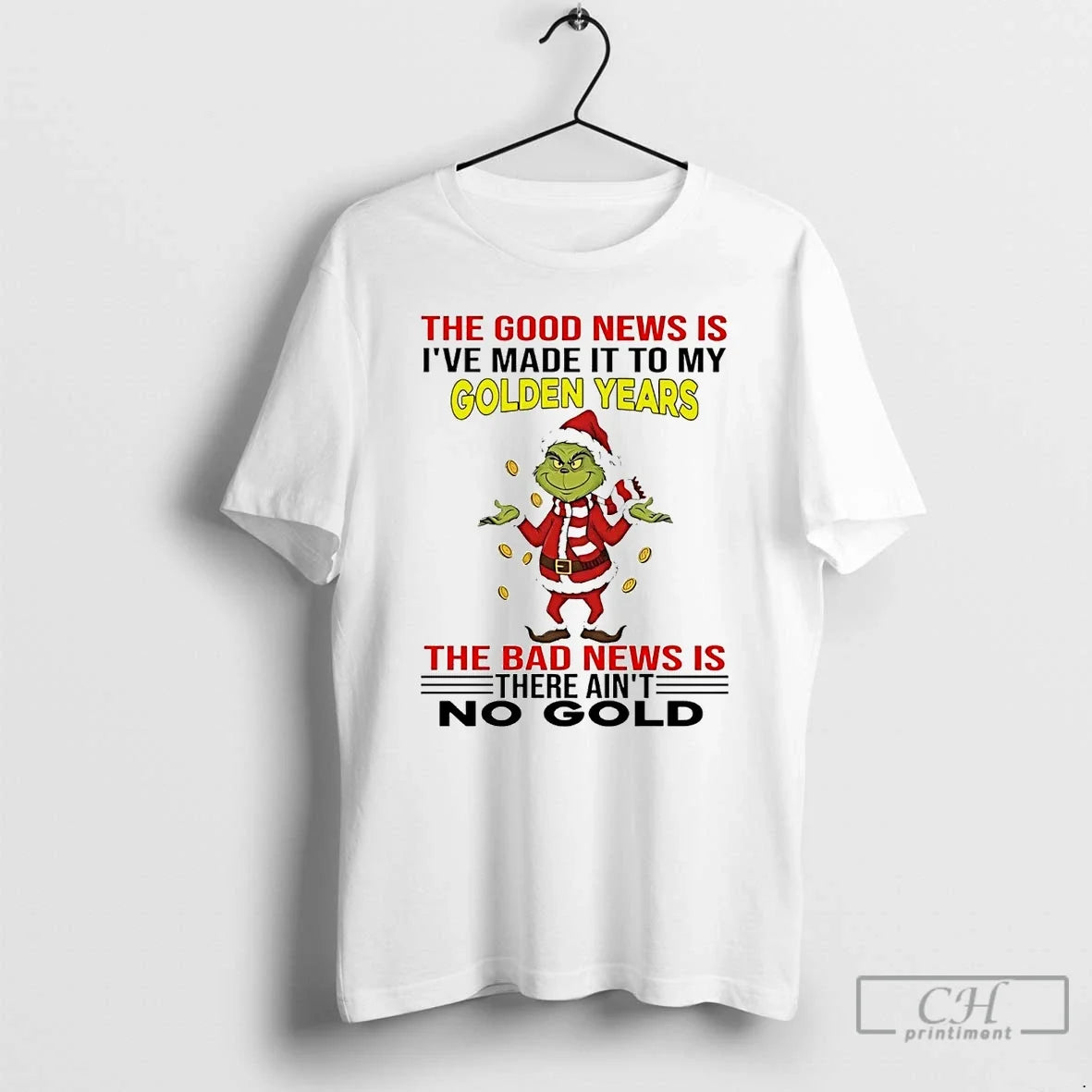 Classic Grinch The Good News Is Ive Made It To My - Adult & Kids T-Shirts, Sweatshirts & Hoodies apparel design preview 1