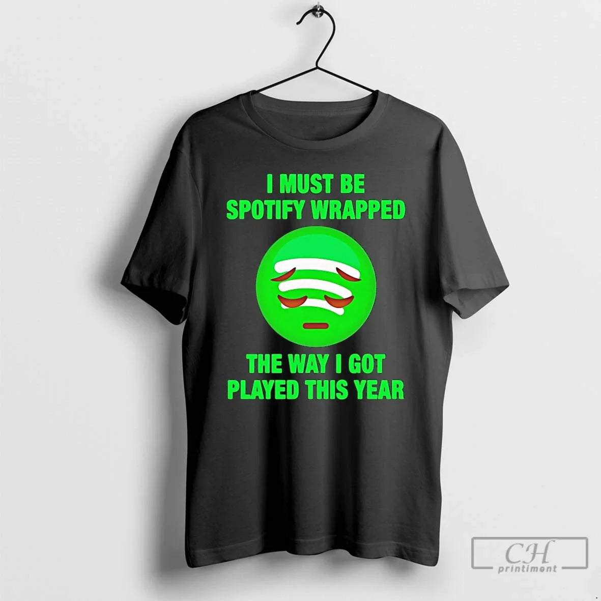 Classic I Must Be Spotify Wrapped The Way Got Played - Adult & Kids T-Shirts, Sweatshirts & Hoodies apparel design preview 1