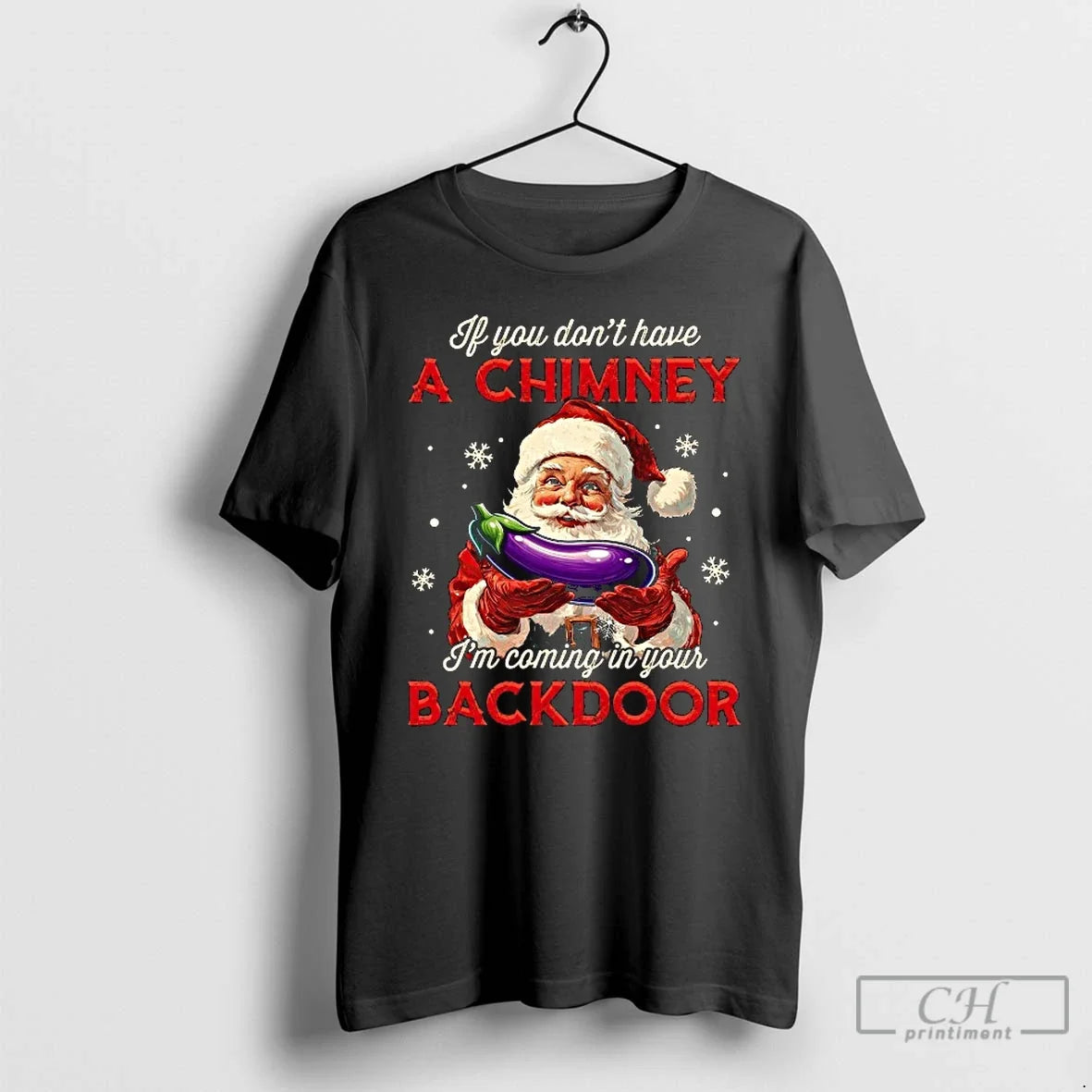 Classic If You Dont Have A Chimney Im Coming In Your - Adult & Kids T-Shirts, Sweatshirts & Hoodies apparel design preview 1