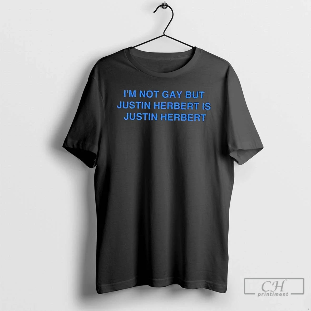 Classic Im Not Gay But Justin Herbert Is Los Angeles - Adult & Kids T-Shirts, Sweatshirts & Hoodies apparel design preview 1