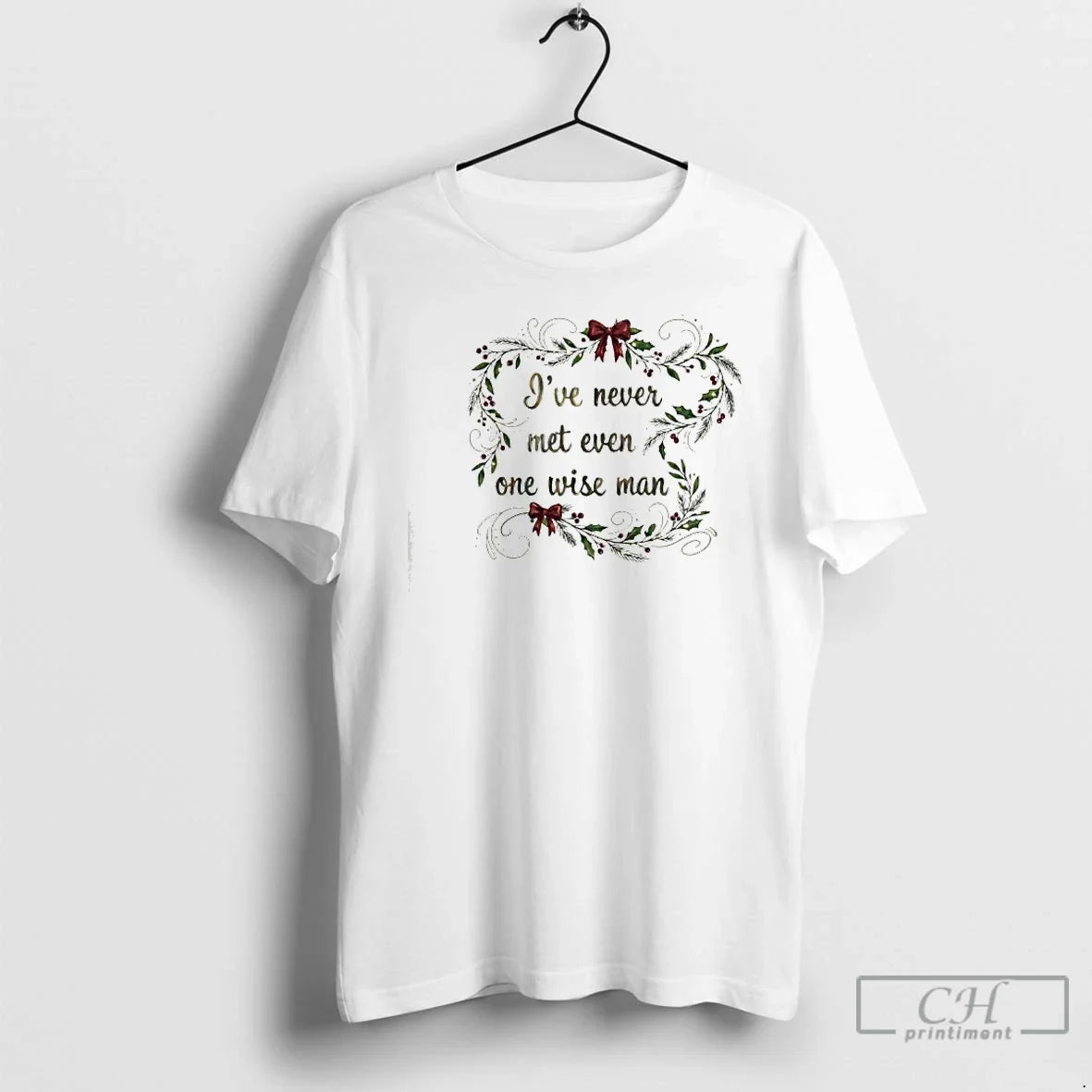 Classic Ive Never Met Even One Wise Man Christmas - Adult & Kids T-Shirts, Sweatshirts & Hoodies apparel design preview 1