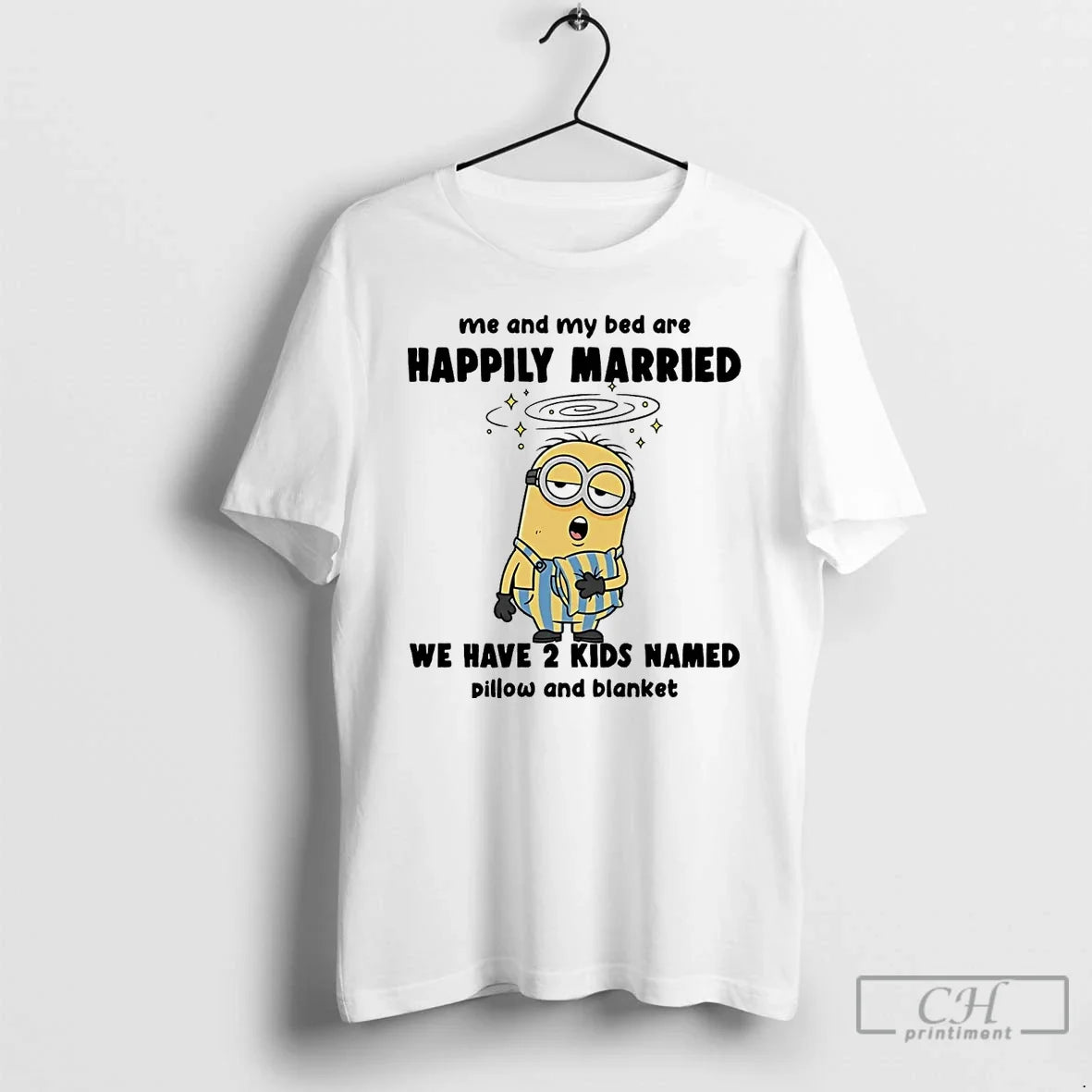 Classic Minion Me And My Bed Are Happily Married We - Adult & Kids T-Shirts, Sweatshirts & Hoodies apparel design preview 1