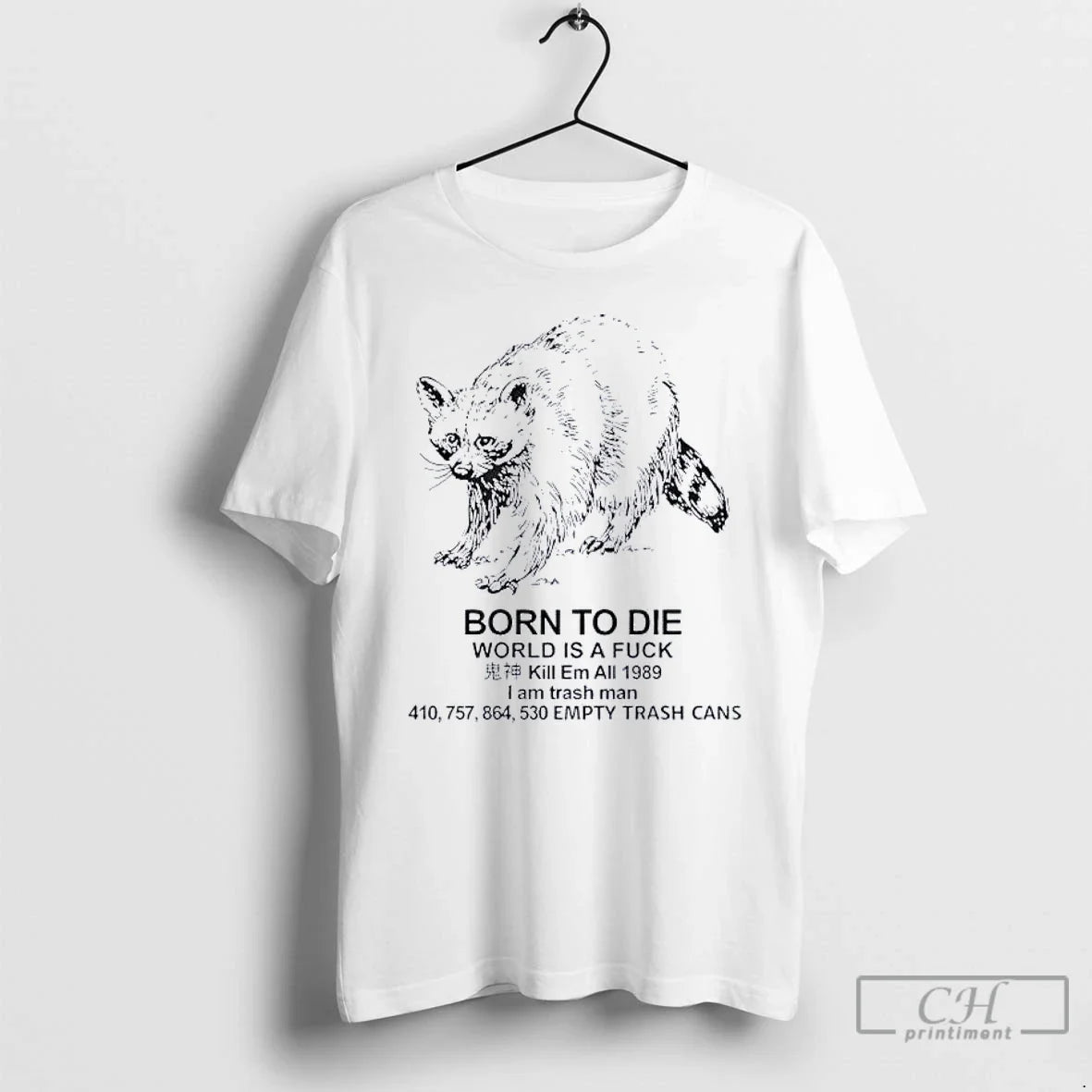 Classic Raccoon Born To Die World Is A Fuck Kill Em - Adult & Kids T-Shirts, Sweatshirts & Hoodies apparel design preview 1