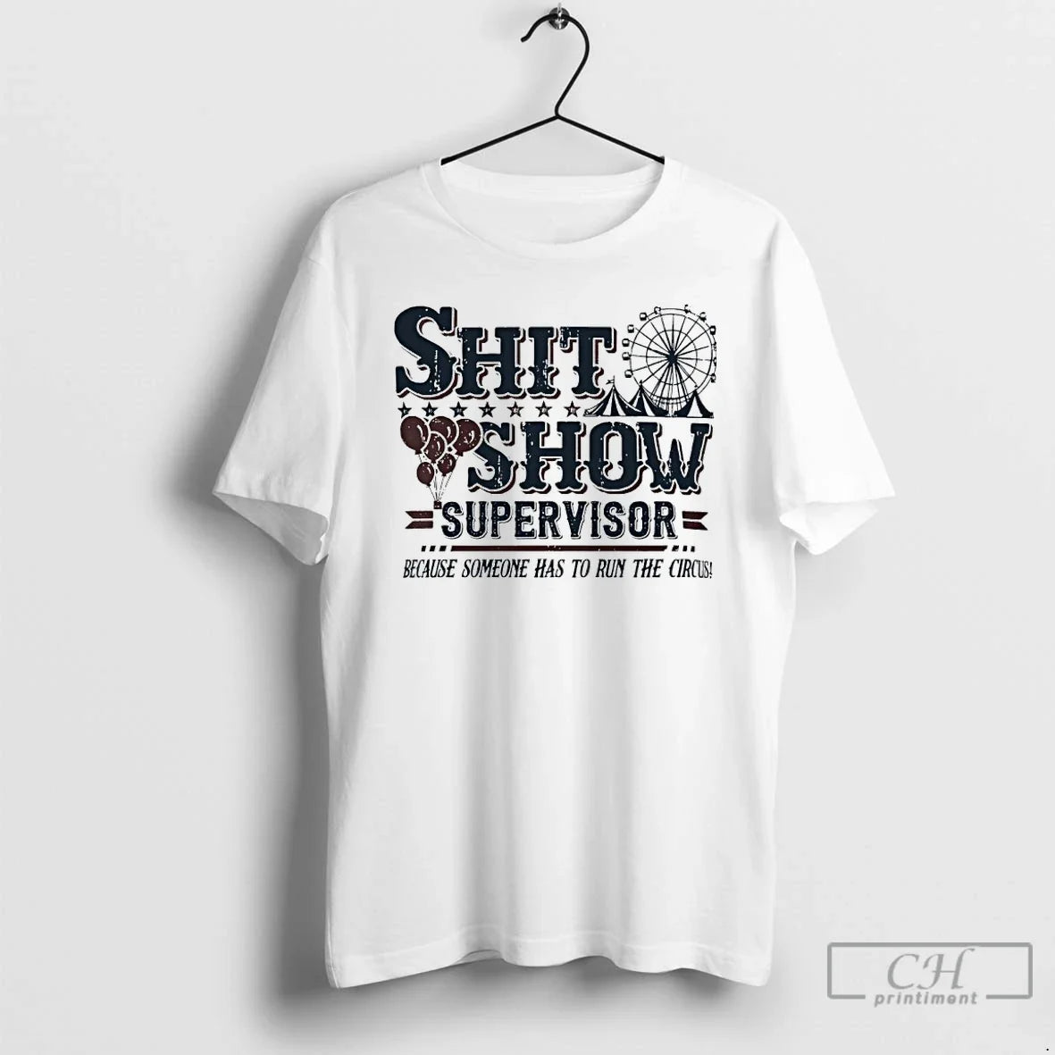 Classic Shit Show Supervisor Because Someone Has To - Adult & Kids T-Shirts, Sweatshirts & Hoodies apparel design preview 1
