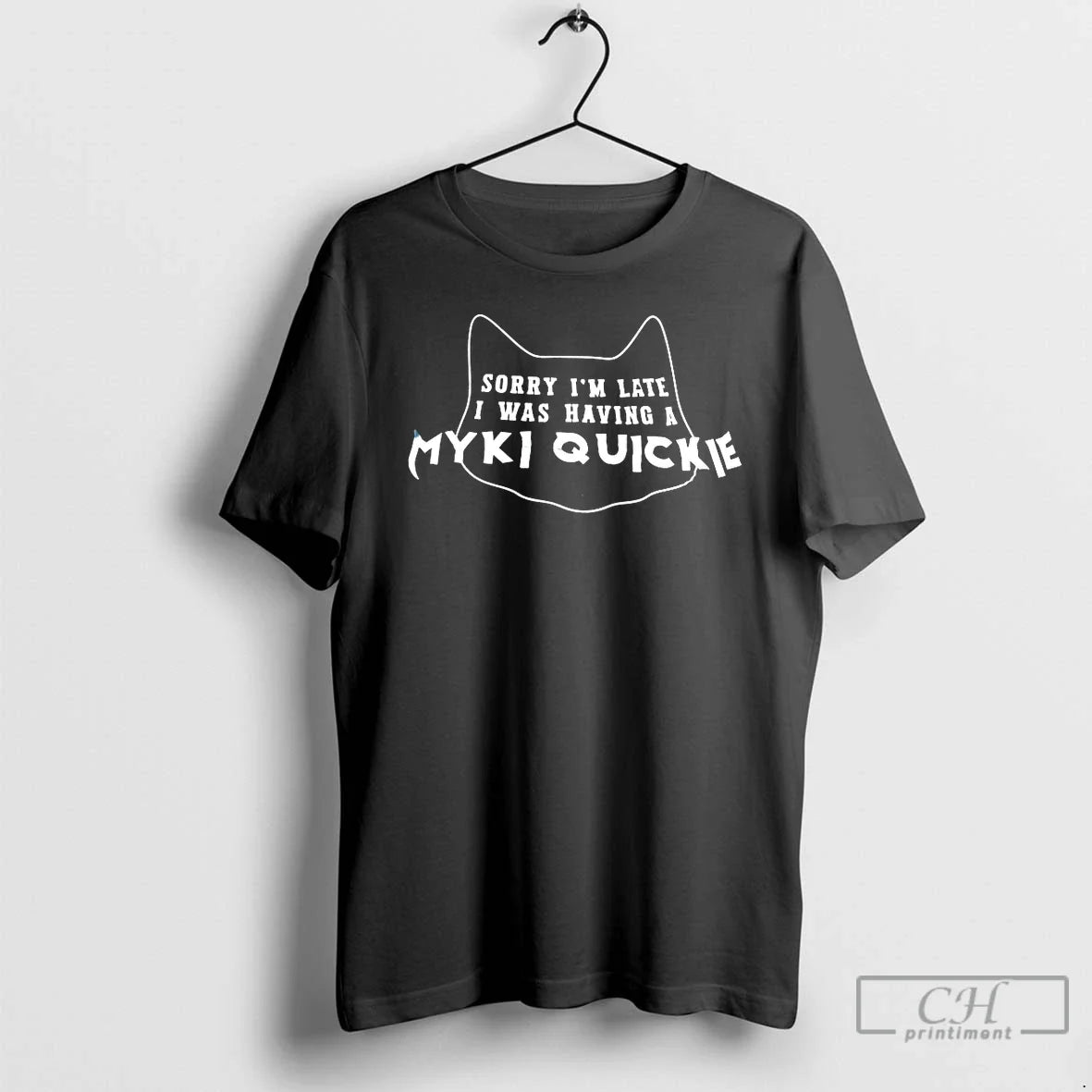 Classic Sorry Im Late I Was Having A Myki Quickie - Adult & Kids T-Shirts, Sweatshirts & Hoodies apparel design preview 1