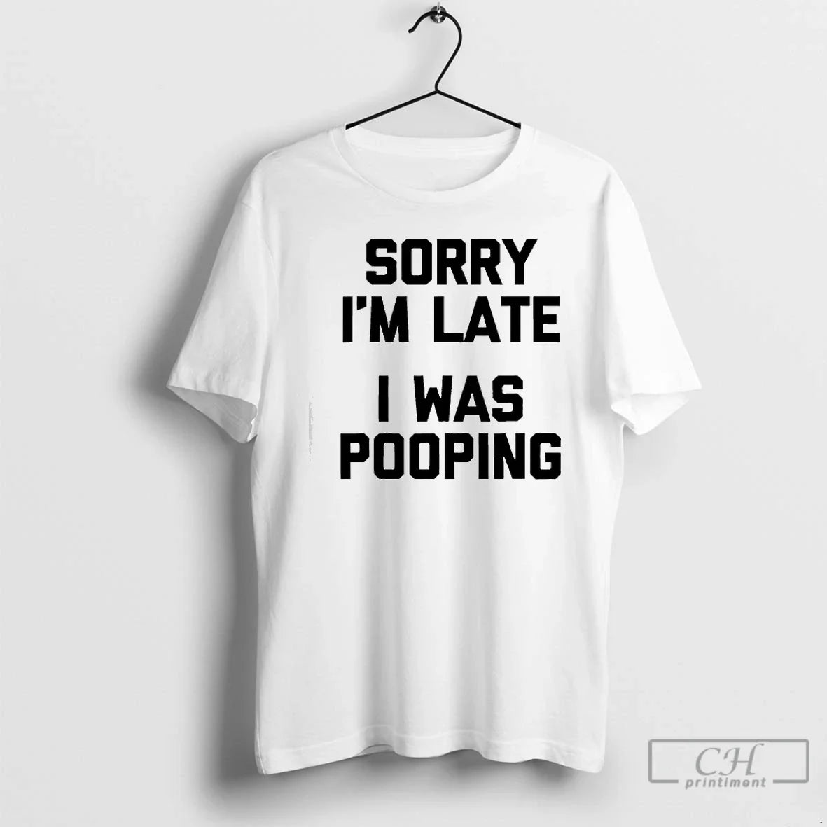 Classic Sorry Im Late I Was Pooping - Adult & Kids T-Shirts, Sweatshirts & Hoodies apparel design preview 1