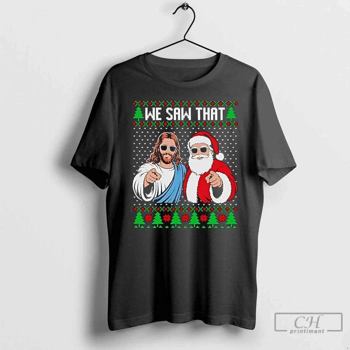 Classic We Saw That Jesus And Santa Claus Ugly - Adult & Kids T-Shirts, Sweatshirts & Hoodies apparel design preview 1