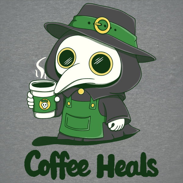 Coffee Heals Plague Doctor - Adult & Kids T-Shirts, Sweatshirts & Hoodies apparel design preview 1