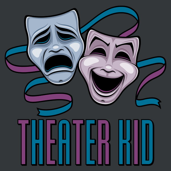Comedy And Tragedy Theater Kid - Adult & Kids T-Shirts, Sweatshirts & Hoodies apparel design preview 1