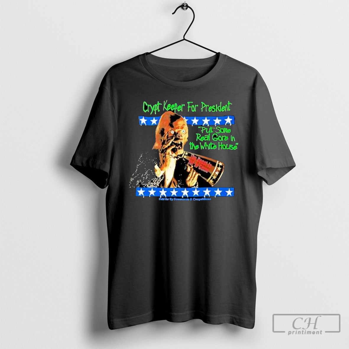 Crypt Keeper For President Paid By Democrats - Adult & Kids T-Shirts, Sweatshirts & Hoodies apparel design preview 1