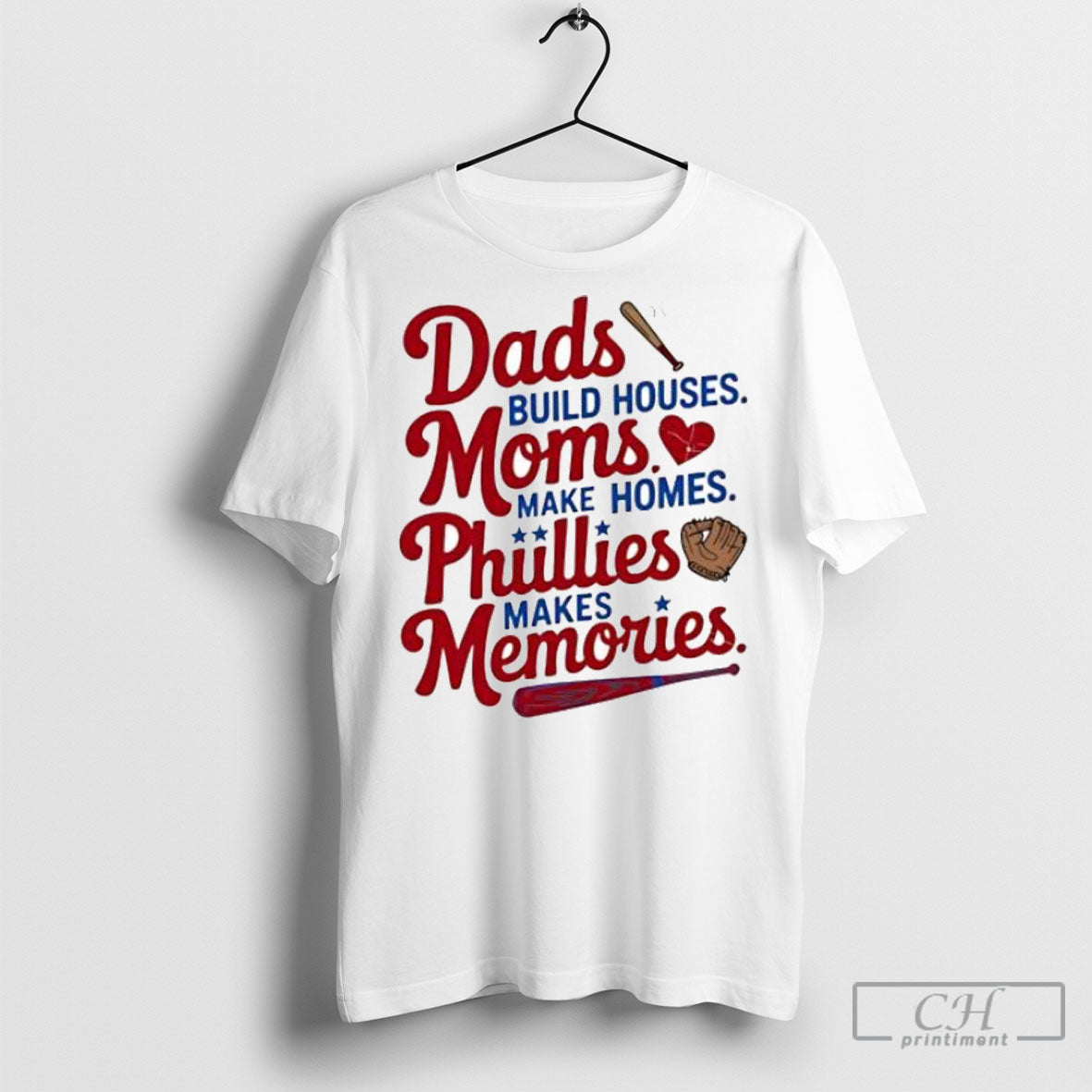 Dads Build Houses Moms Make Homes Phillies Makes - Adult & Kids T-Shirts, Sweatshirts & Hoodies apparel design preview 1