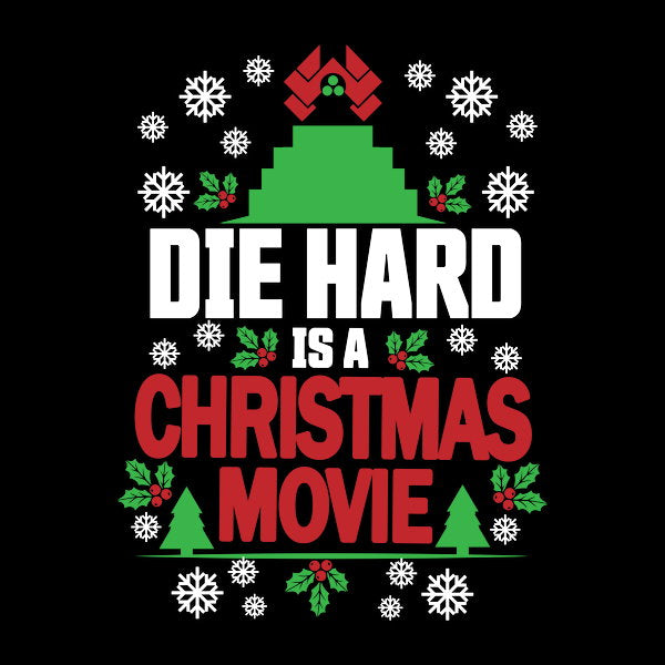 Die Hard Is A Christmas Movie 2 - Adult & Kids T-Shirts, Sweatshirts & Hoodies apparel design preview 1
