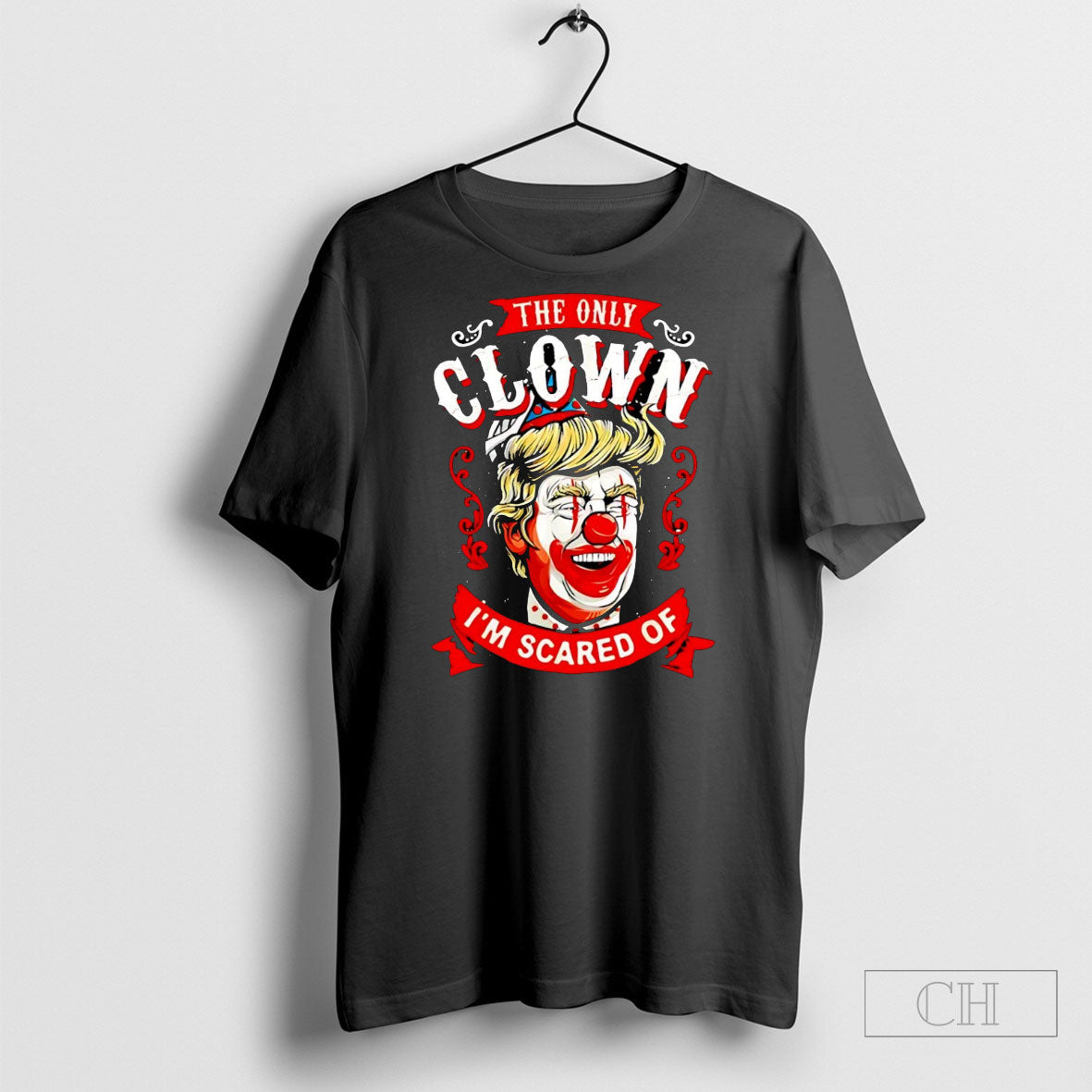 Donald Trump The Only Clown Im Scared Of - Adult & Kids T-Shirts, Sweatshirts & Hoodies apparel design preview 1