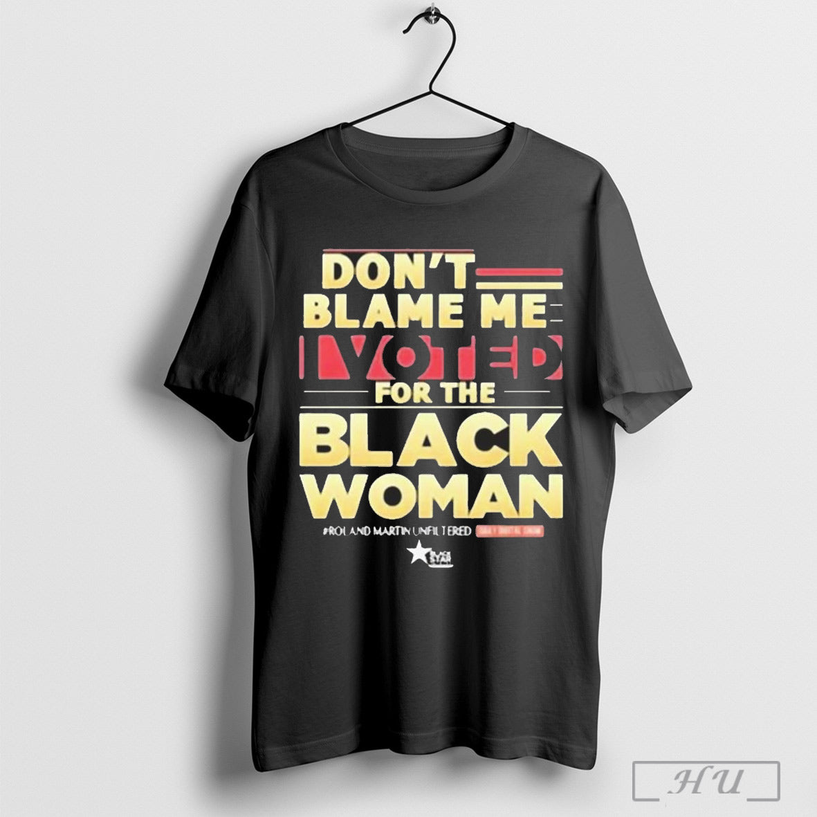 Dont Blame Me I Voted For The Black Woman Roland - Adult & Kids T-Shirts, Sweatshirts & Hoodies apparel design preview 1