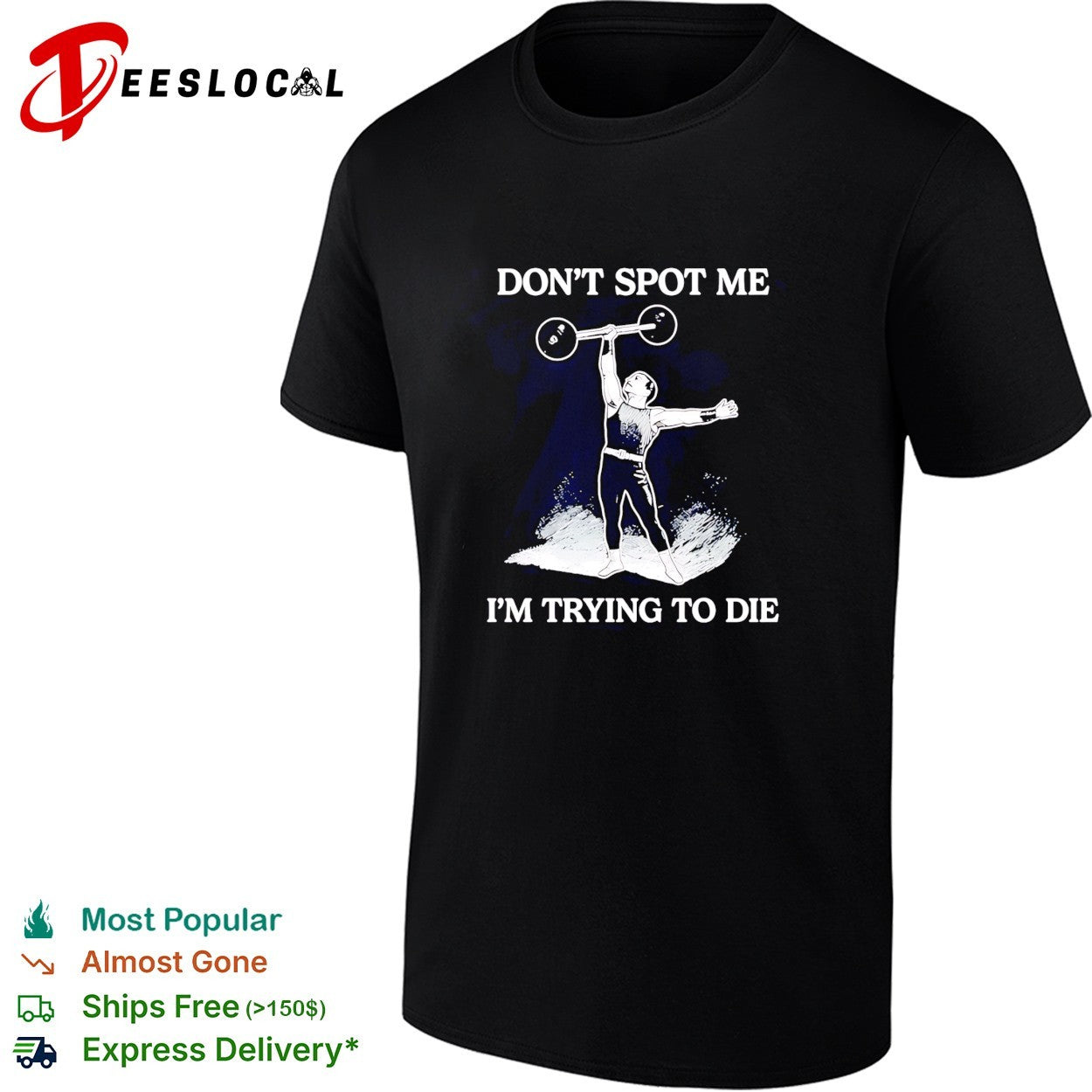 Don't spot me i'm trying to die weightlifting - Adult & Kids T-Shirts, Sweatshirts & Hoodies apparel design preview 1
