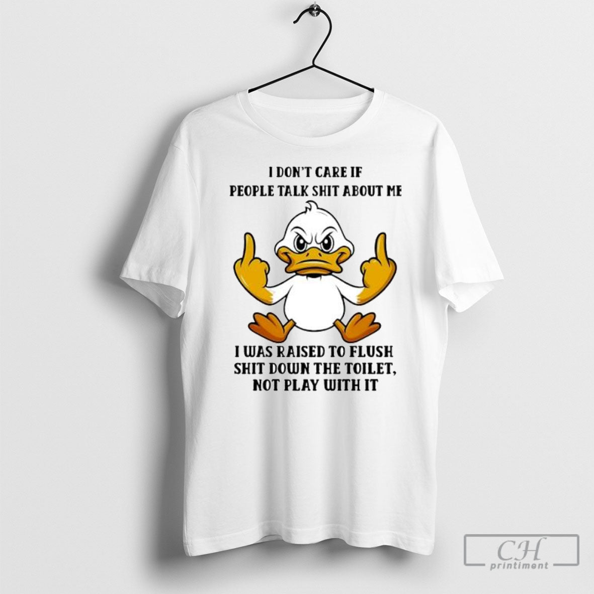 Duck I Dont Care If People Talk Shit About Me Was - Adult & Kids T-Shirts, Sweatshirts & Hoodies apparel design preview 1