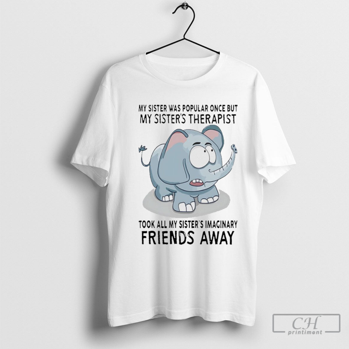 Elephant My Sister Was Popular Once But Sisters - Adult & Kids T-Shirts, Sweatshirts & Hoodies apparel design preview 1