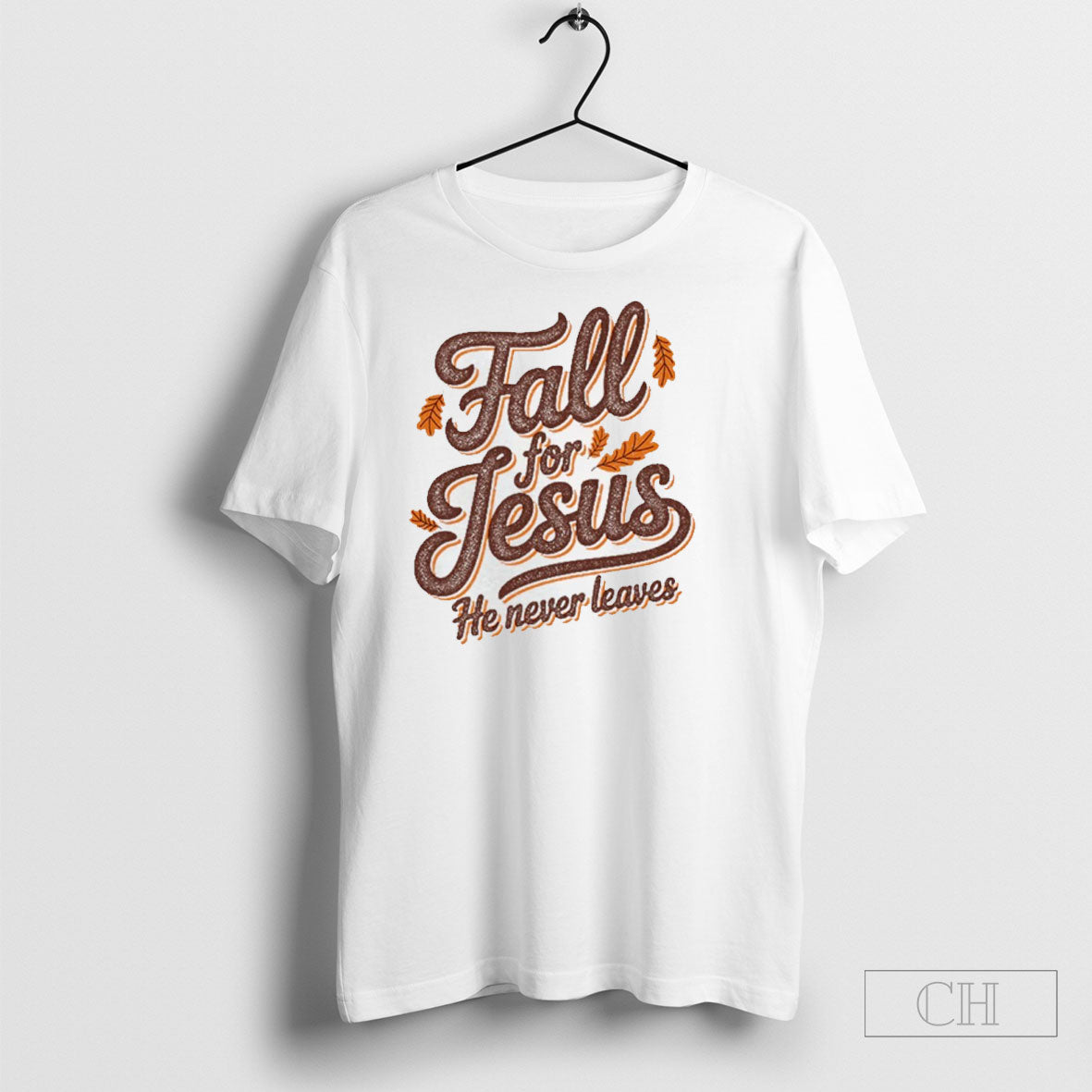 Fall For Jesus He Never Leaves - Adult & Kids T-Shirts, Sweatshirts & Hoodies apparel design preview 1