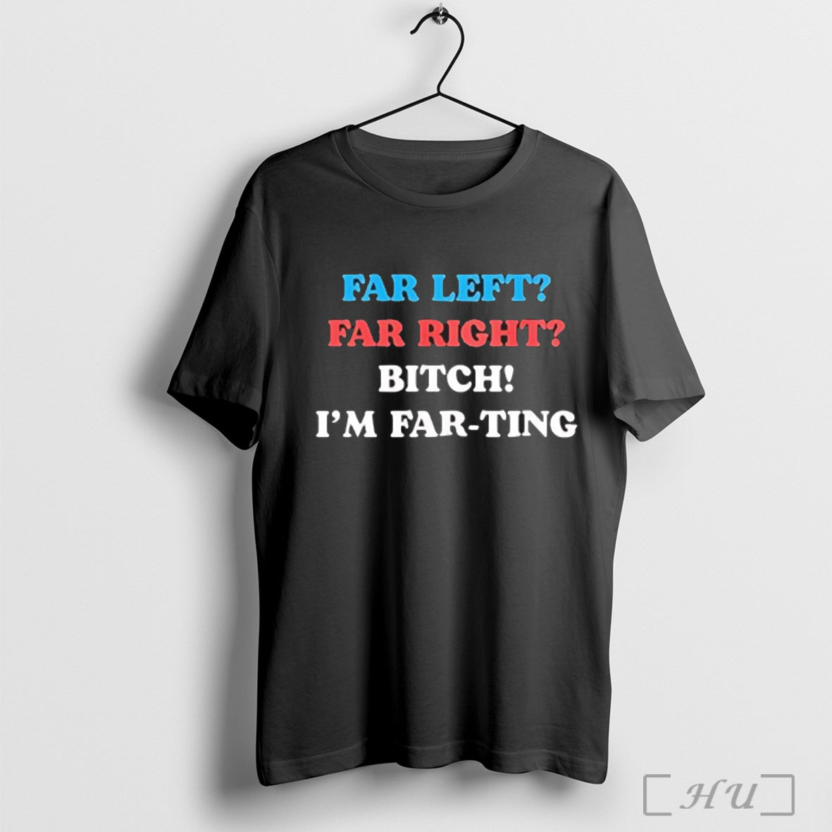Far Left Right Im Farting - Adult & Kids T-Shirts, Sweatshirts & Hoodies apparel design preview 1