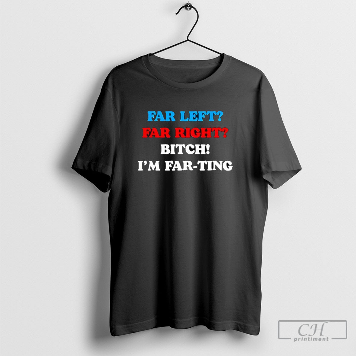 Far Left Right Im Farting - Adult & Kids T-Shirts, Sweatshirts & Hoodies apparel design preview 1