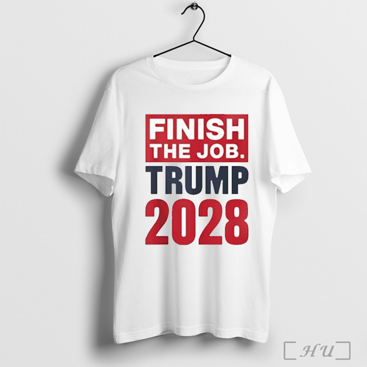 Finish The Job Trump 2028 - Adult & Kids T-Shirts, Sweatshirts & Hoodies apparel design preview 1