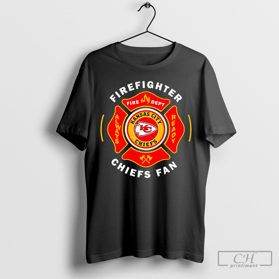 Firefighter Always Ready Chiefs Fan - Adult & Kids T-Shirts, Sweatshirts & Hoodies apparel design preview 1