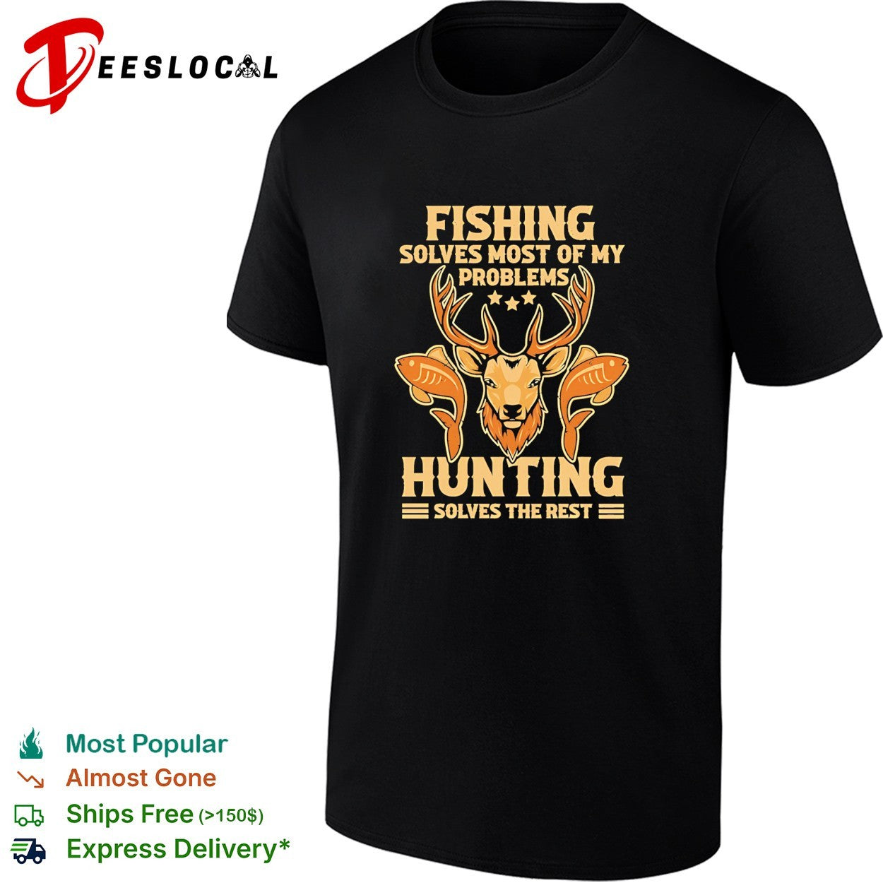 Fishing Solves Most Of My Problems Hunting The Rest - Adult & Kids T-Shirts, Sweatshirts & Hoodies apparel design preview 1