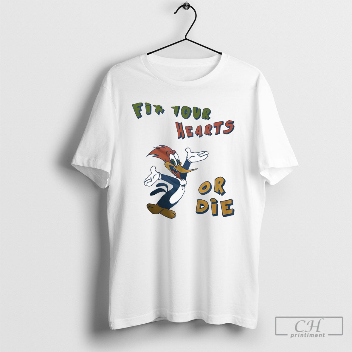 Fix Your Hearts Or Die Woody Woodpecker - Adult & Kids T-Shirts, Sweatshirts & Hoodies apparel design preview 1