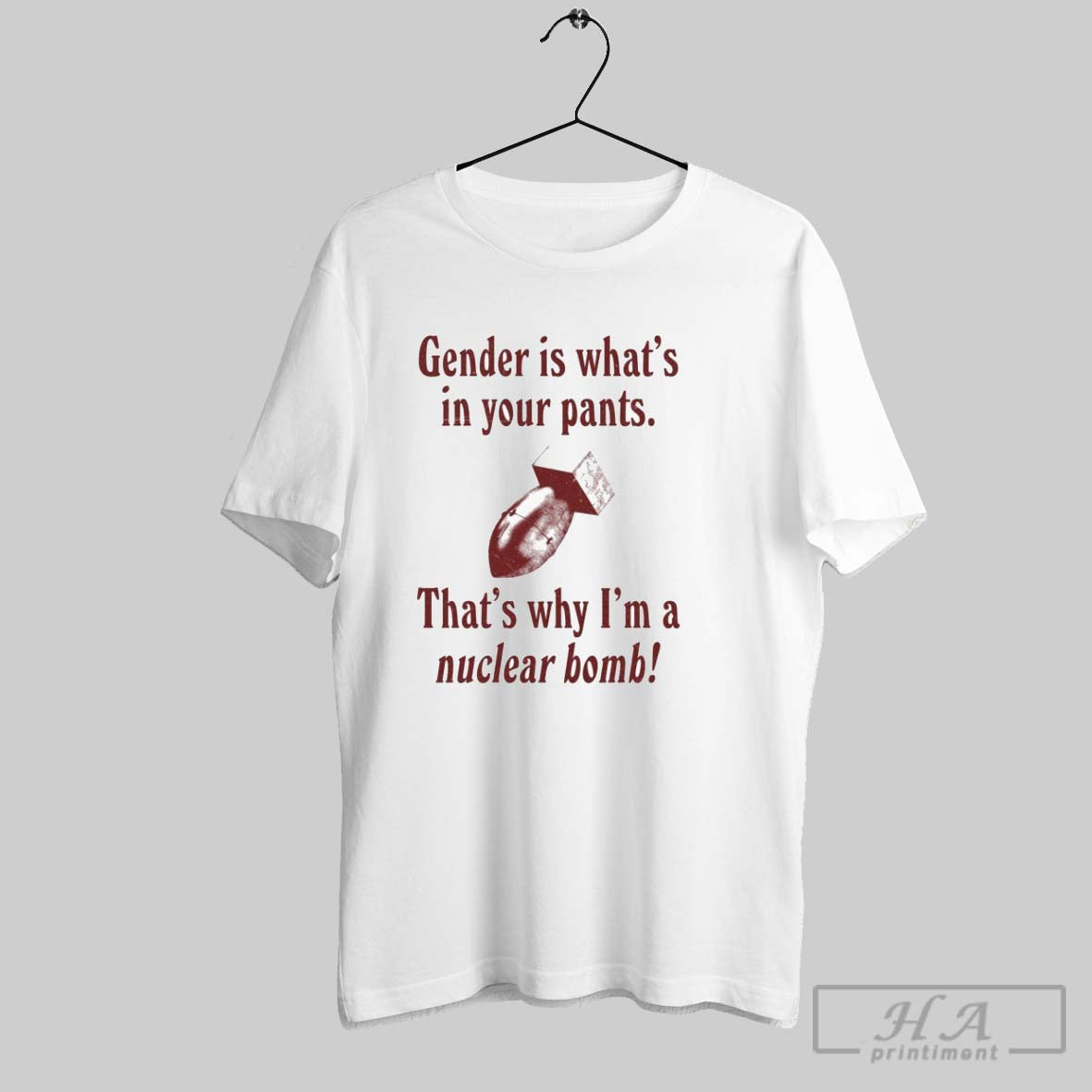 Gender Is Whats In Your Pants Thats Why Im A Nuclear - Adult & Kids T-Shirts, Sweatshirts & Hoodies apparel design preview 1