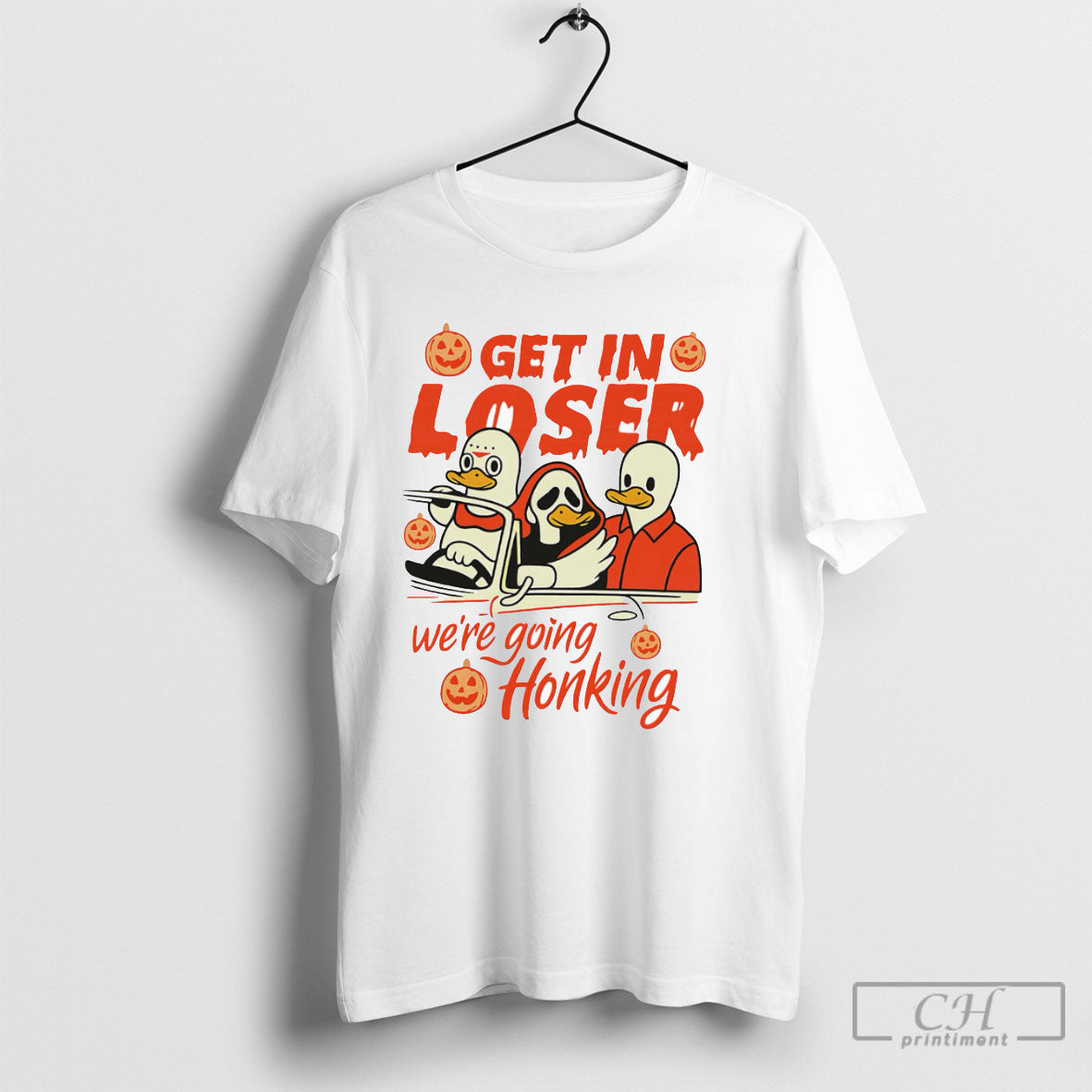 Get In Loser Were Going Honking - Adult & Kids T-Shirts, Sweatshirts & Hoodies apparel design preview 1
