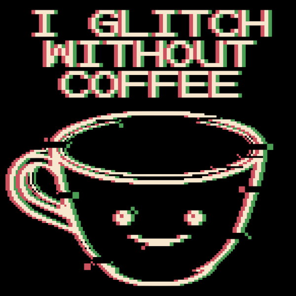 Glich Without Coffee - Adult & Kids T-Shirts, Sweatshirts & Hoodies apparel design preview 1