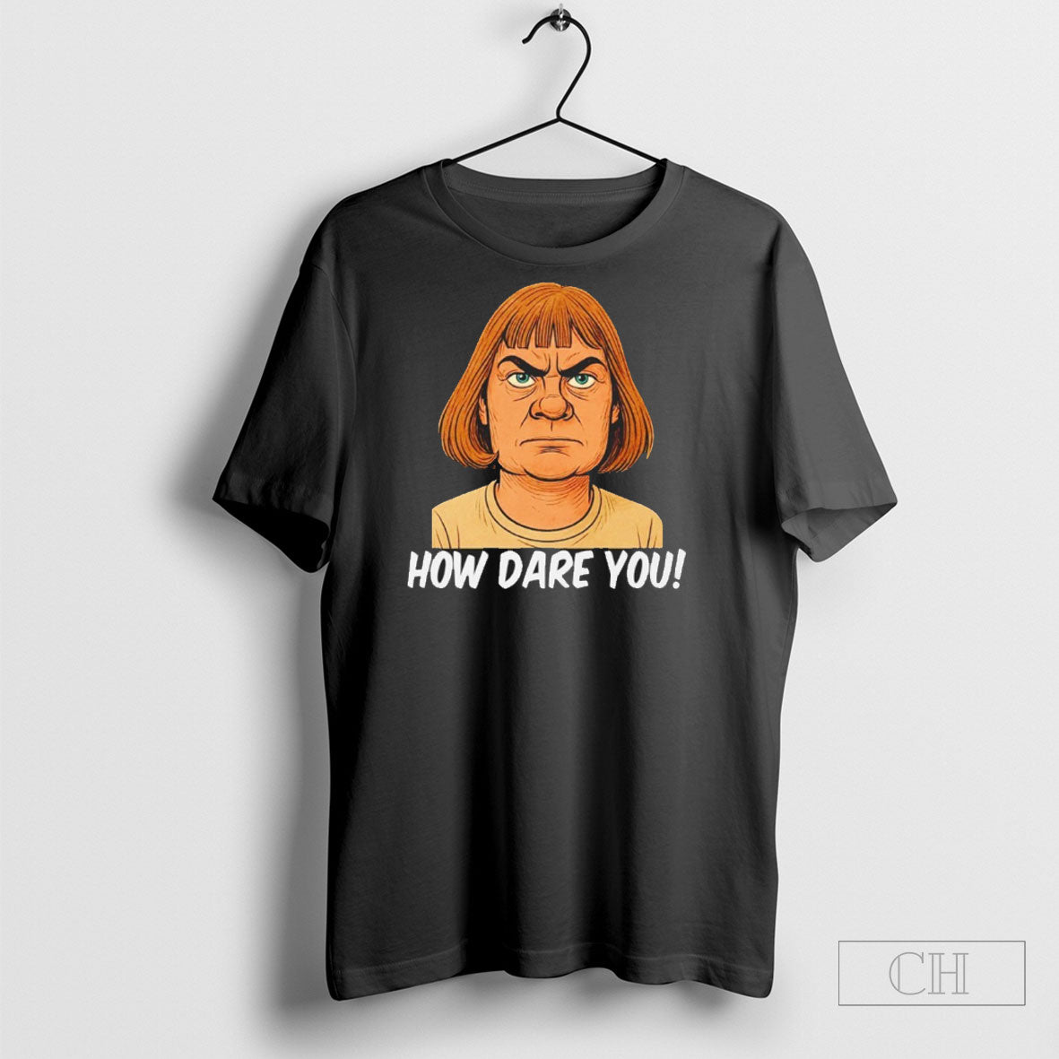 Greta Thunberg Haircut How Dare You Parody - Adult & Kids T-Shirts, Sweatshirts & Hoodies apparel design preview 1