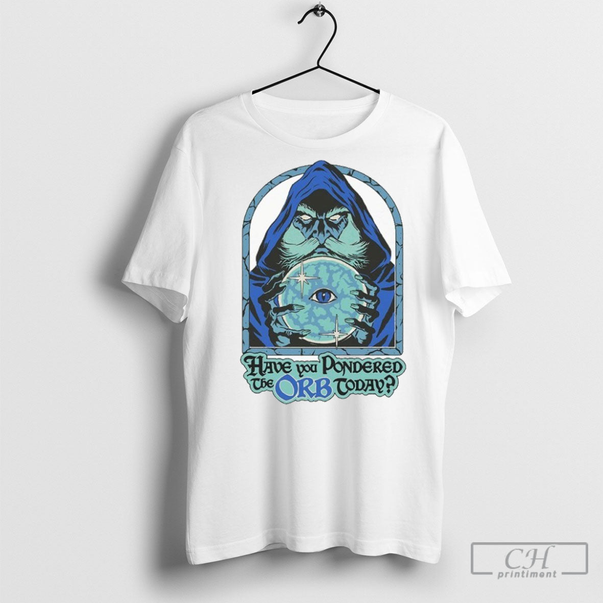 Have You Pondered The Orb Today Wizard Eye - Adult & Kids T-Shirts, Sweatshirts & Hoodies apparel design preview 1