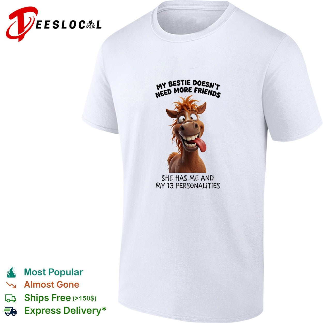 Horse my bestie doesn't need more friends she has me - Adult & Kids T-Shirts, Sweatshirts & Hoodies apparel design preview 1