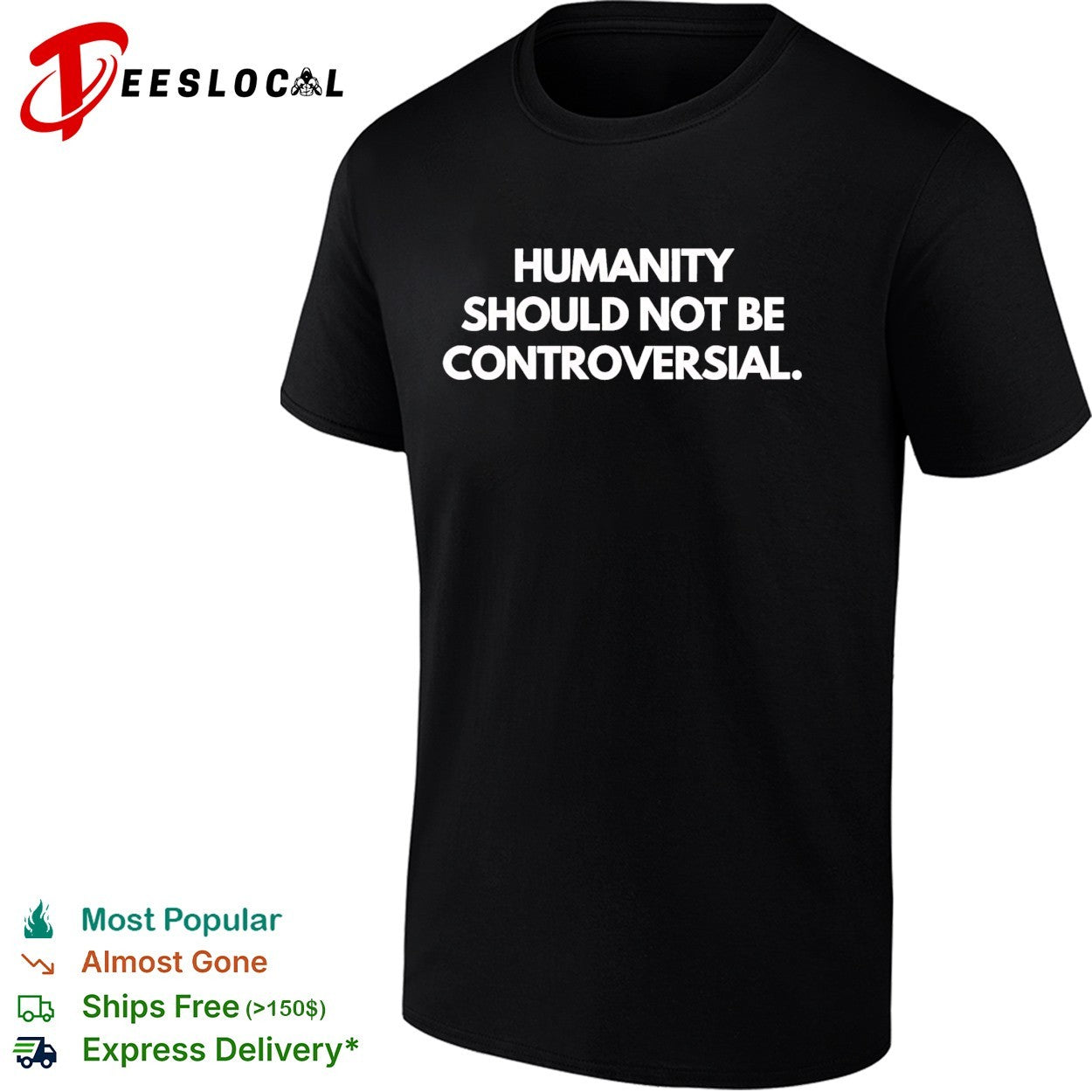 Humanity should not be controversial - Adult & Kids T-Shirts, Sweatshirts & Hoodies apparel design preview 1