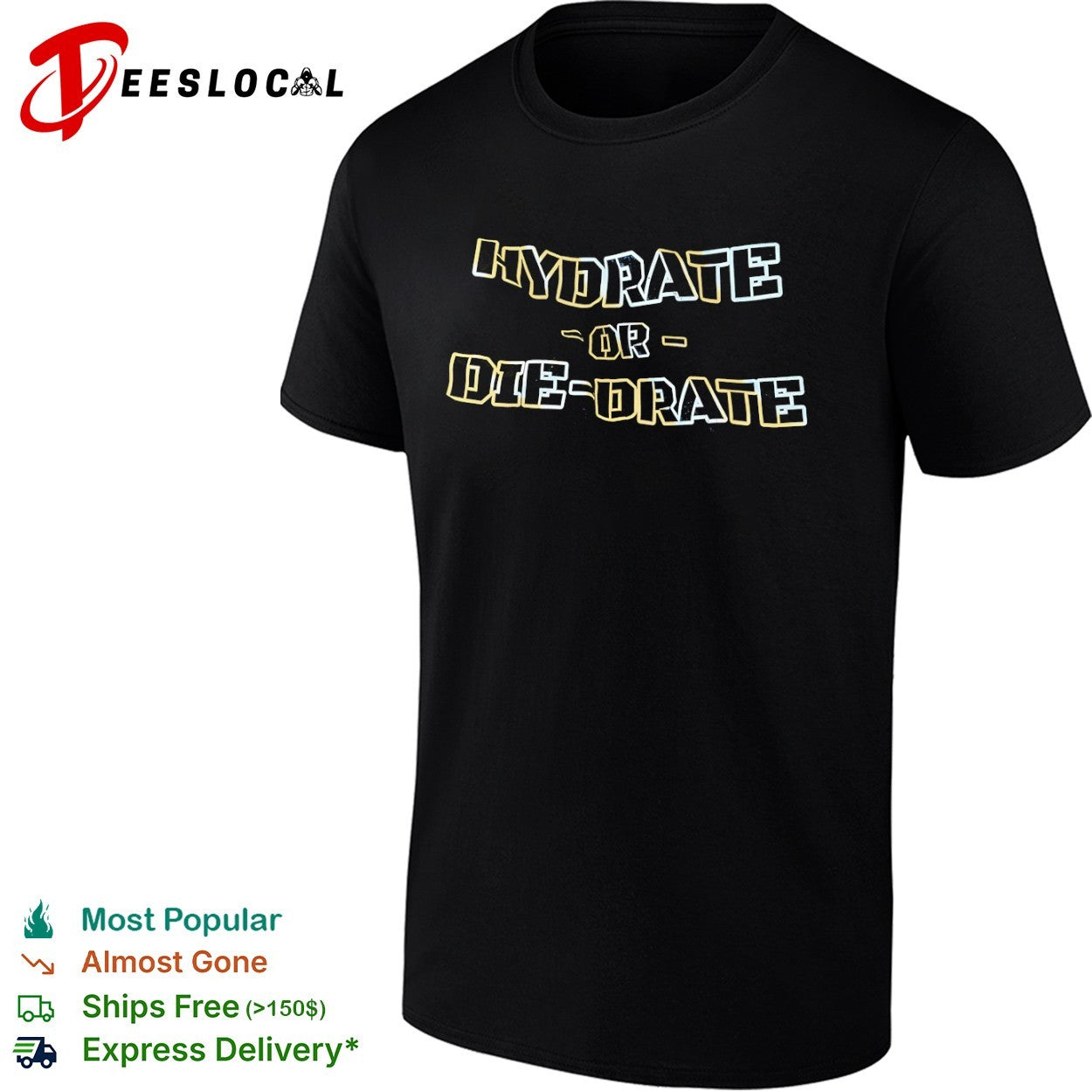 Hydrate or die drate - Adult & Kids T-Shirts, Sweatshirts & Hoodies apparel design preview 1
