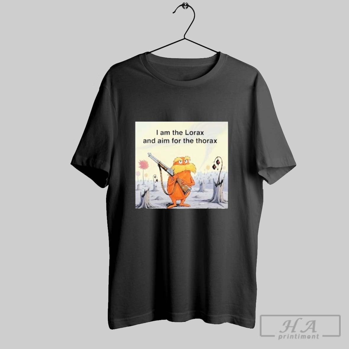 I Am The Lorax And Aim For Thorax - Adult & Kids T-Shirts, Sweatshirts & Hoodies apparel design preview 1