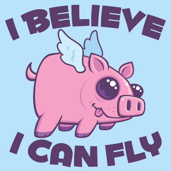 I Believe Can Fly Cute Kawaii Pig - Adult & Kids T-Shirts, Sweatshirts & Hoodies apparel design preview 1