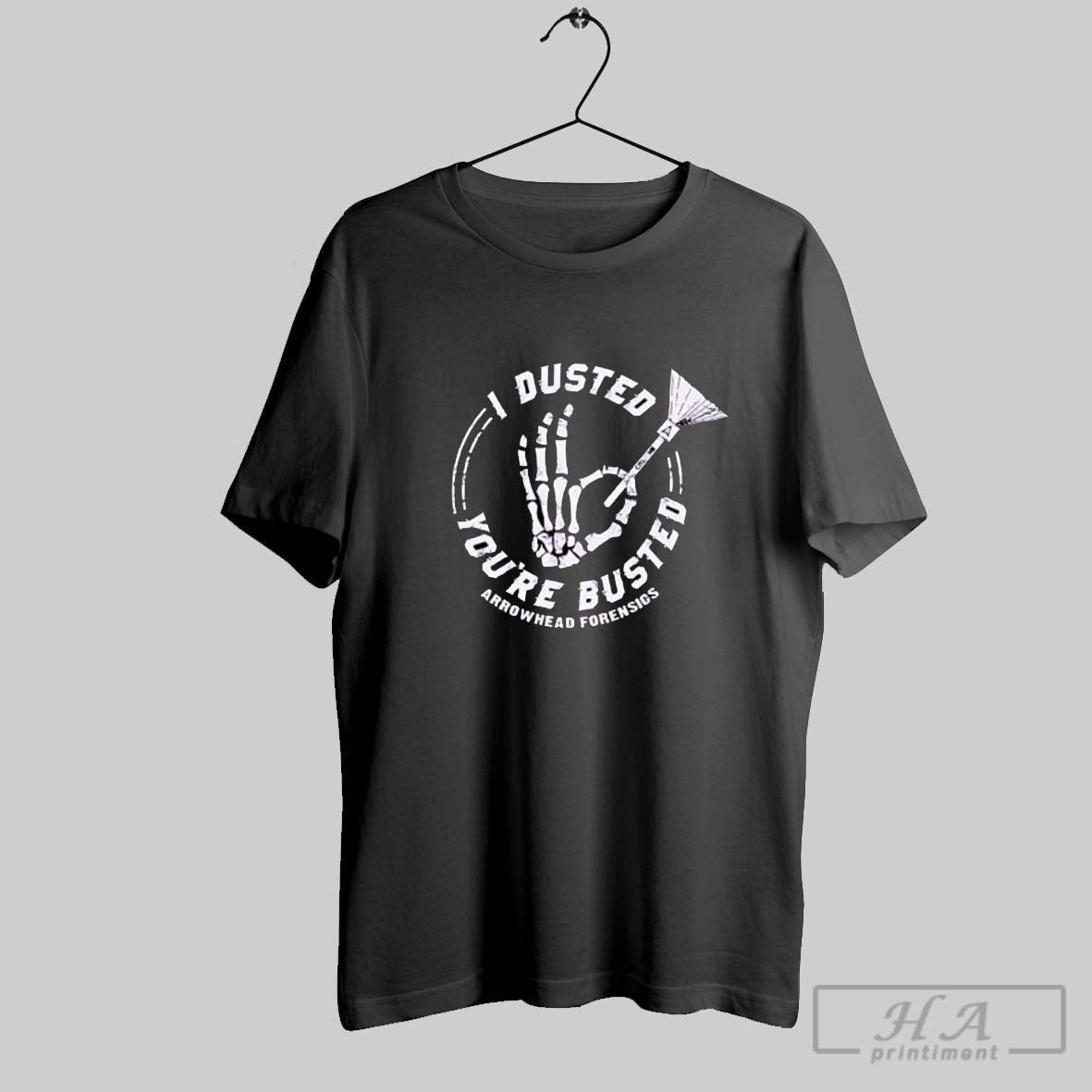 I Dusted Youre Busted Arrowhead Forensics Hand - Adult & Kids T-Shirts, Sweatshirts & Hoodies apparel design preview 1