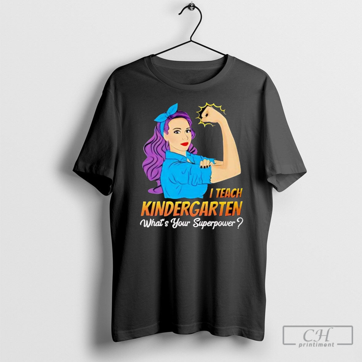 I Teach Kindergarten What Is Your Superpower Strong - Adult & Kids T-Shirts, Sweatshirts & Hoodies apparel design preview 1