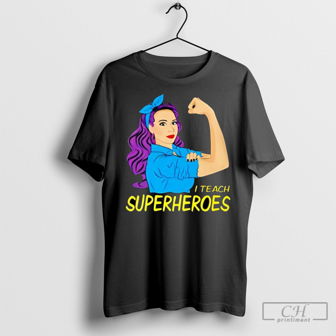 I Teach Superheroes Strong Girl - Adult & Kids T-Shirts, Sweatshirts & Hoodies apparel design preview 1