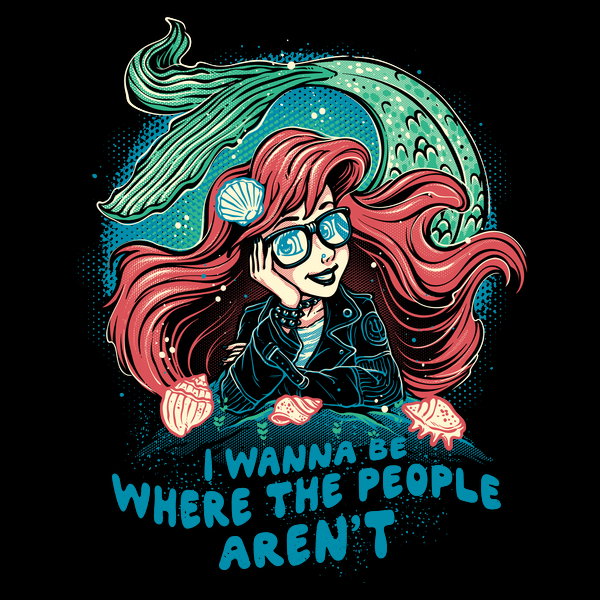 I Wanna Be Where The People Arent - Adult & Kids T-Shirts, Sweatshirts & Hoodies apparel design preview 1