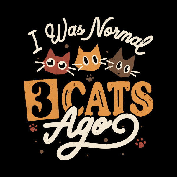 I Was Normal 3 Cats Ago - Adult & Kids T-Shirts, Sweatshirts & Hoodies apparel design preview 1