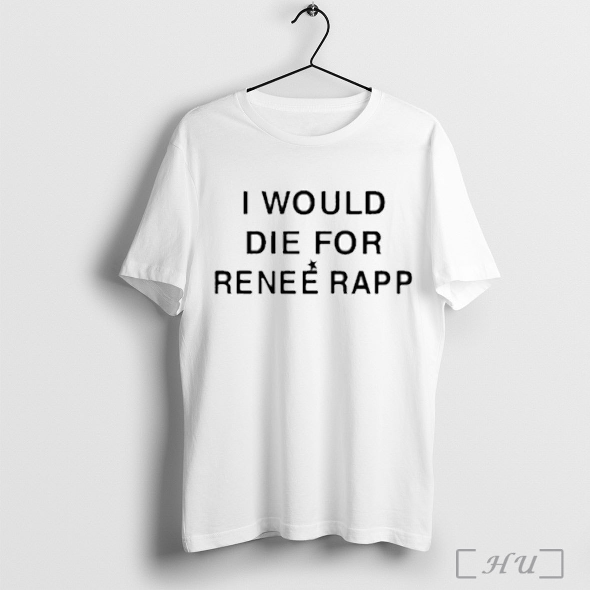 I Would Die For Renee Rapp - Adult & Kids T-Shirts, Sweatshirts & Hoodies apparel design preview 1