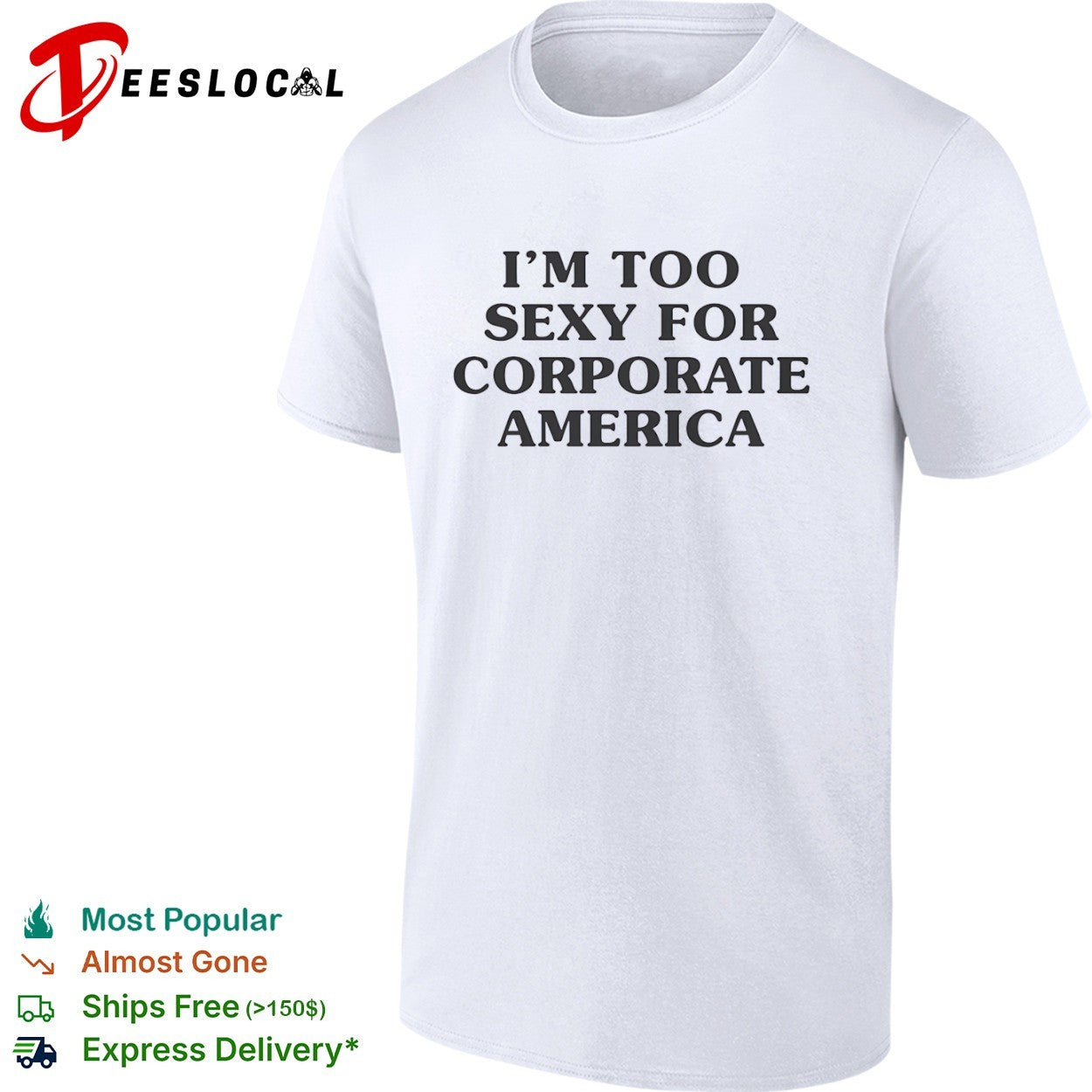 I am too sexy for corporate America - Adult & Kids T-Shirts, Sweatshirts & Hoodies apparel design preview 1