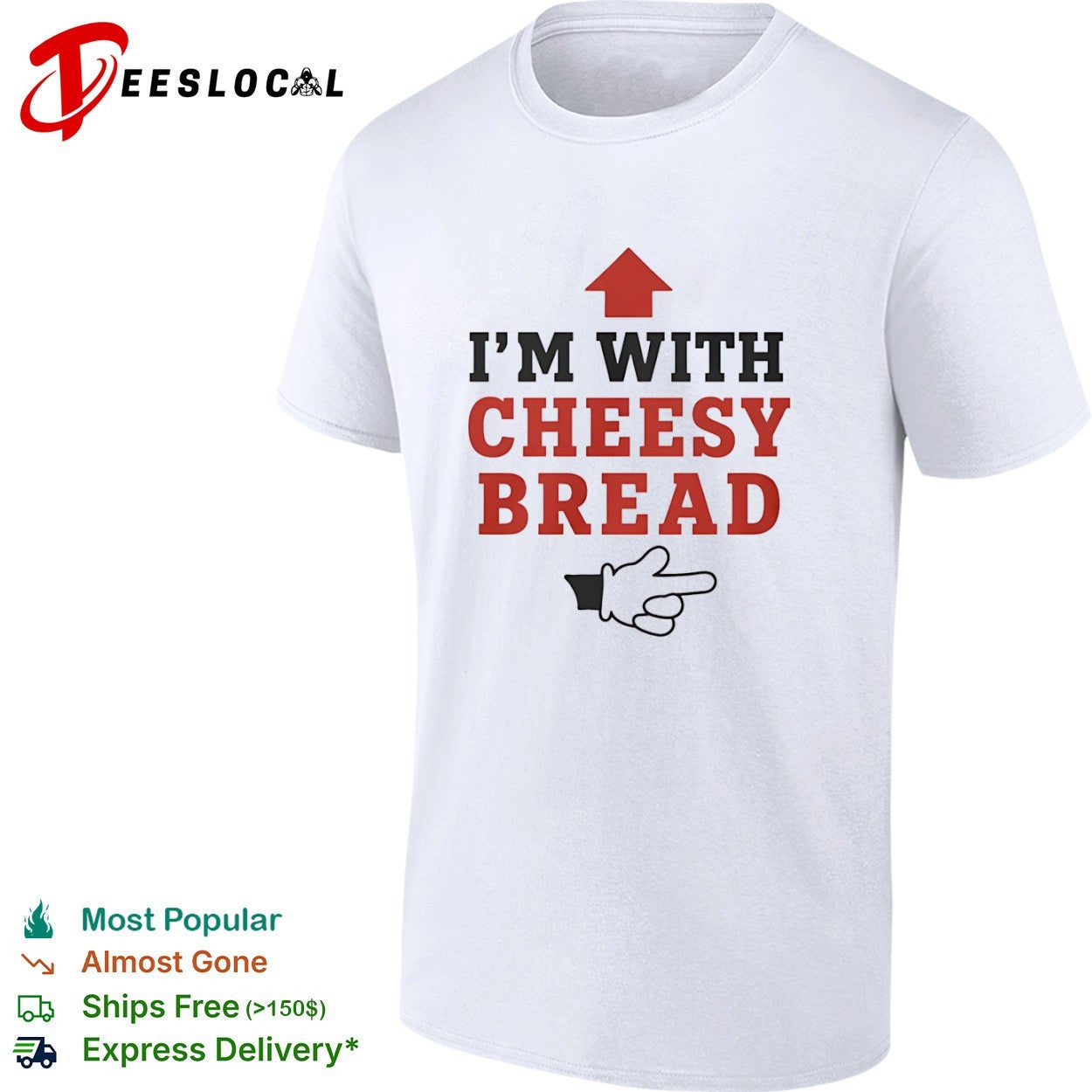 I am with Cheesy Bread - Adult & Kids T-Shirts, Sweatshirts & Hoodies apparel design preview 1