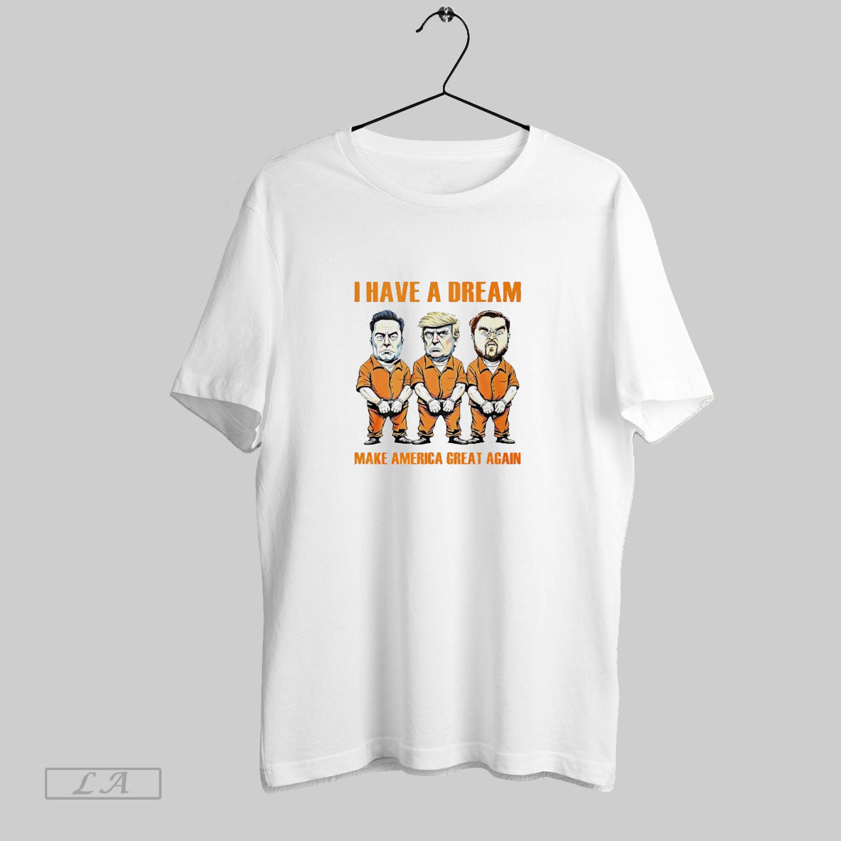 I Have A Dream Make America Great Again Prison - Adult & Kids T-Shirts, Sweatshirts & Hoodies apparel design preview 1