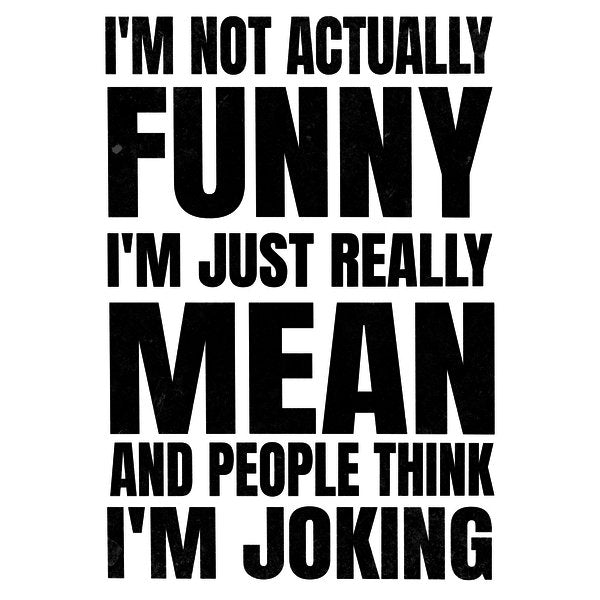 I M Not Joking Just Mean Light - Adult & Kids T-Shirts, Sweatshirts & Hoodies apparel design preview 1