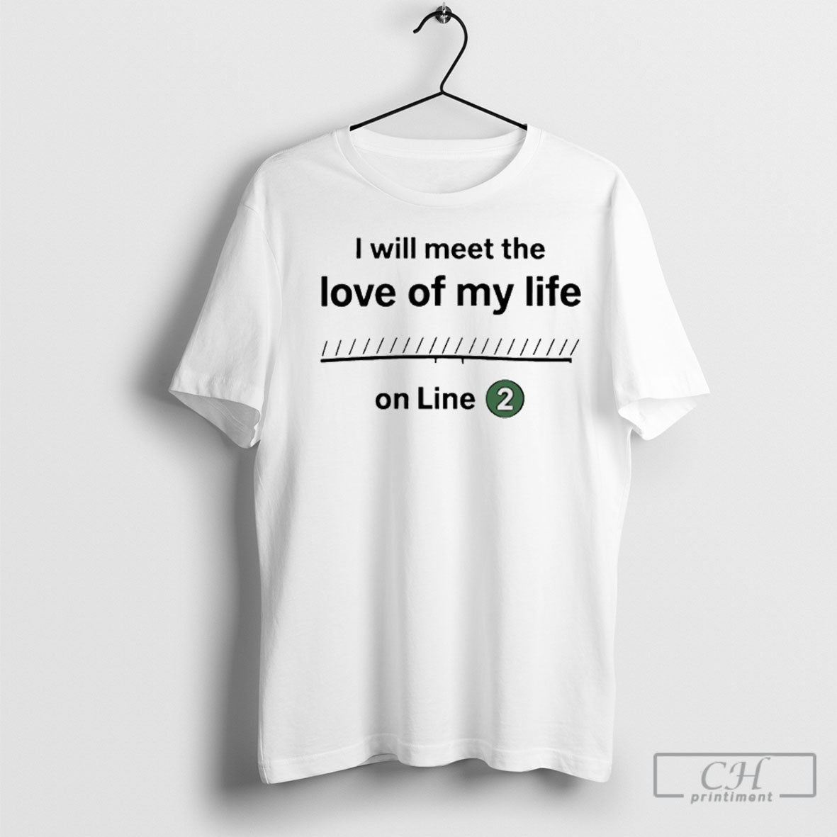 I Will Meet The Love Of My Life On Line 2 - Adult & Kids T-Shirts, Sweatshirts & Hoodies apparel design preview 1
