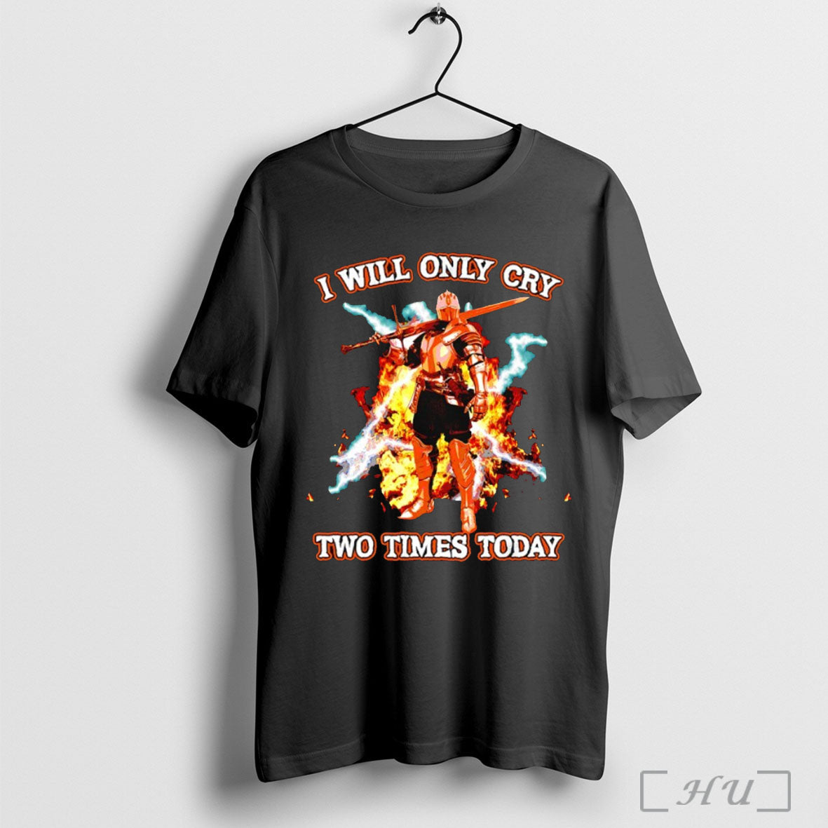 I Will Only Cry Two Times Today T - Adult & Kids T-Shirts, Sweatshirts & Hoodies apparel design preview 1